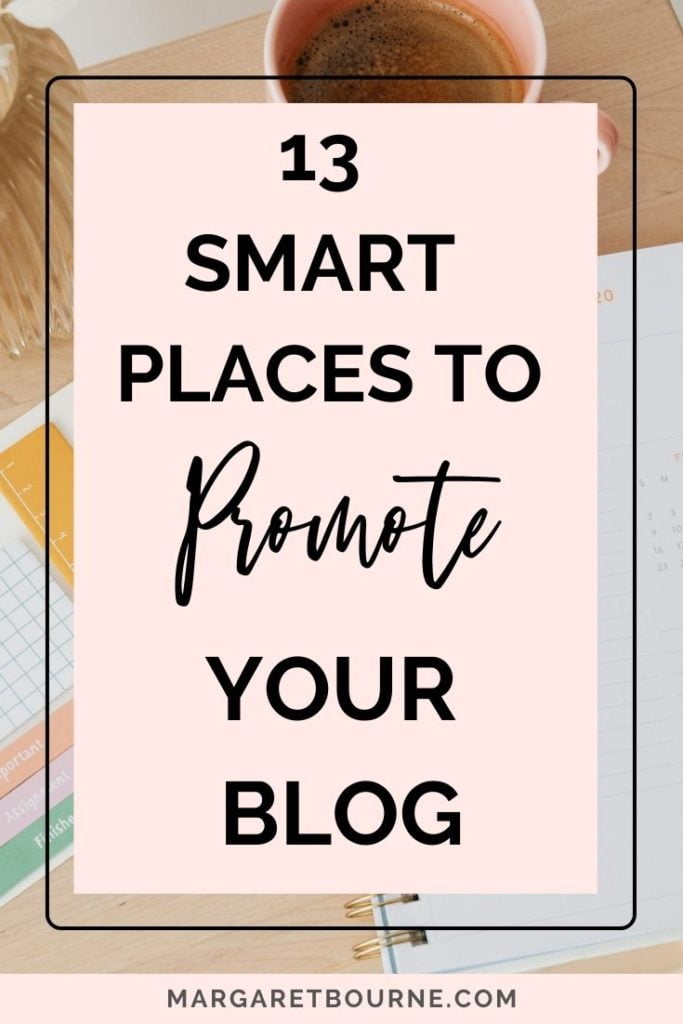 13 Smart places to promote your blog posts for more traffic.