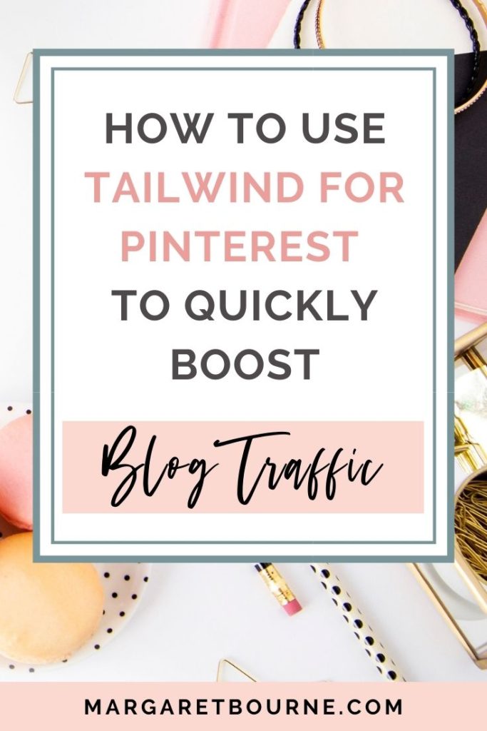How to Use Tailwind for Pinterest to Quickly Increase Blog Traffic 2019
