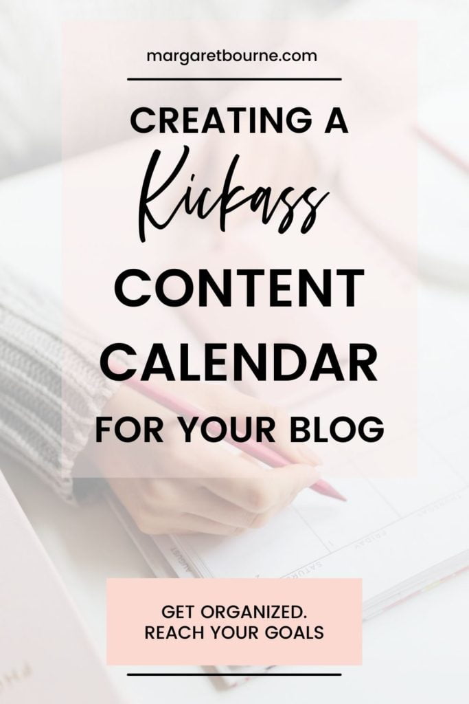 How To Create A Kickass Content Calendar For Your Blog