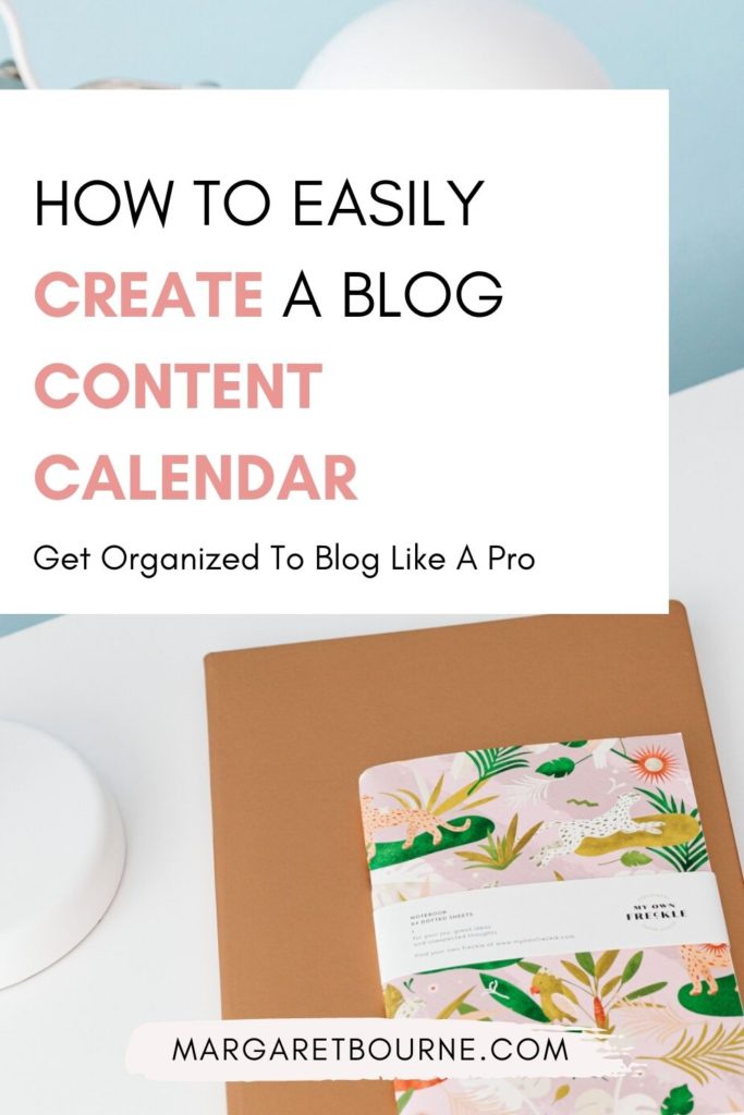 How To Easily Create A Blog Content Calendar