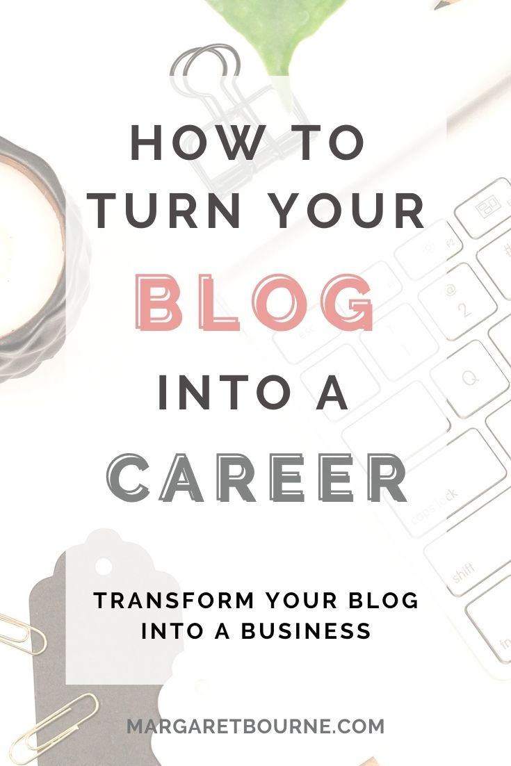 How To Turn A Blog Into A Business In 10 Simple Steps