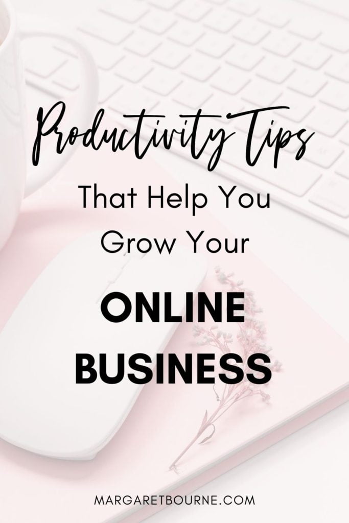PRODUCTIVITY TIPS For Growing an Online Business