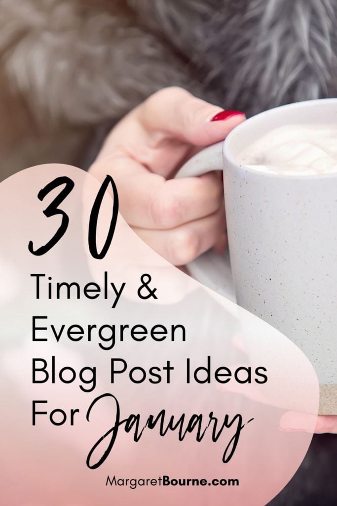 Timely Evergreen Blog Post Ideas For January PIN