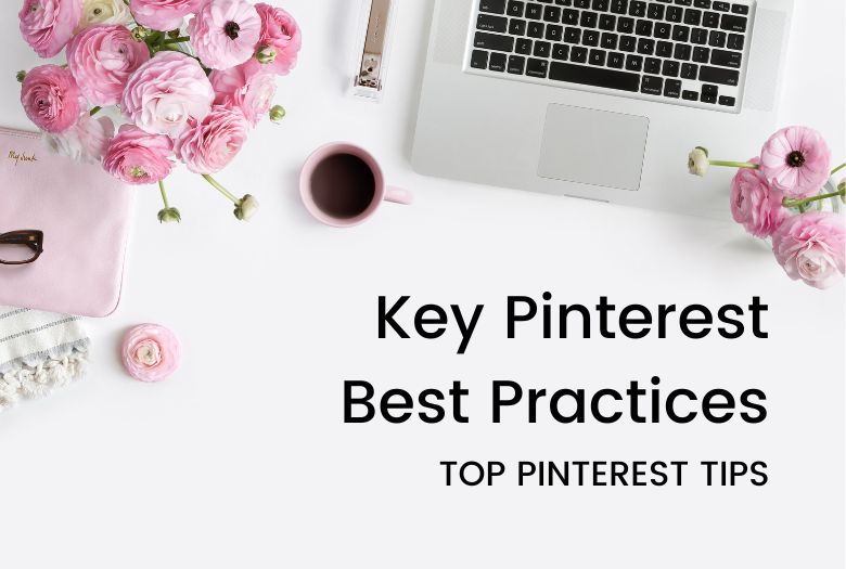 Key Pinterest Best Practices - Top Pinterest Tips