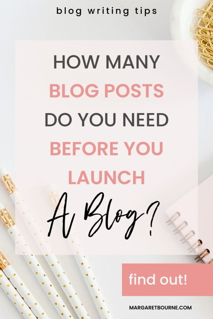 How many blog posts do you need before you launch a blog pin
