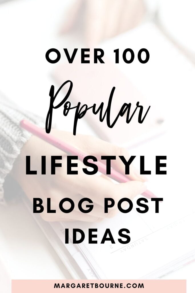 over 100 popular lifestyle blog post ideas pin2022