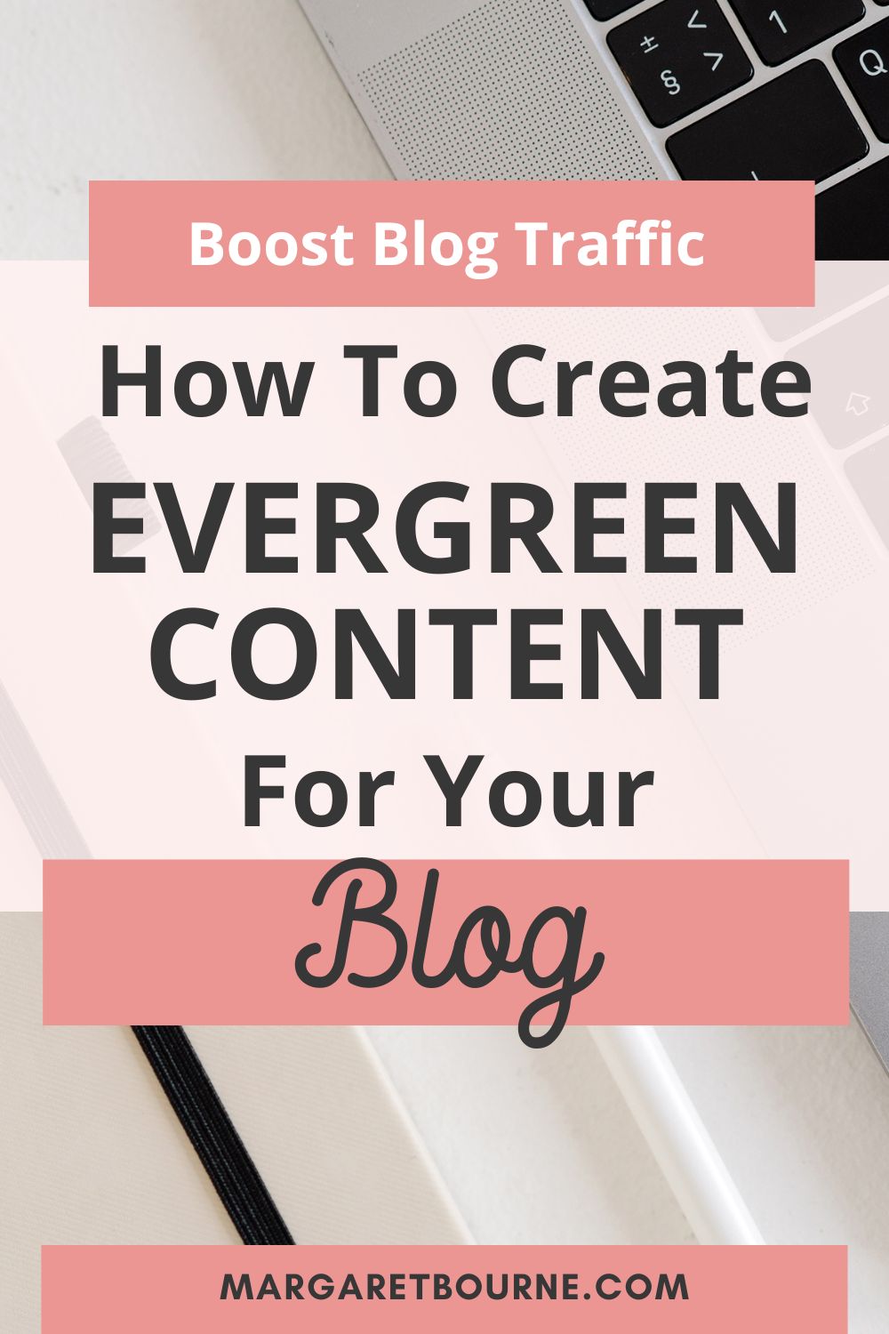How To Create Evergreen Content For Your Blog