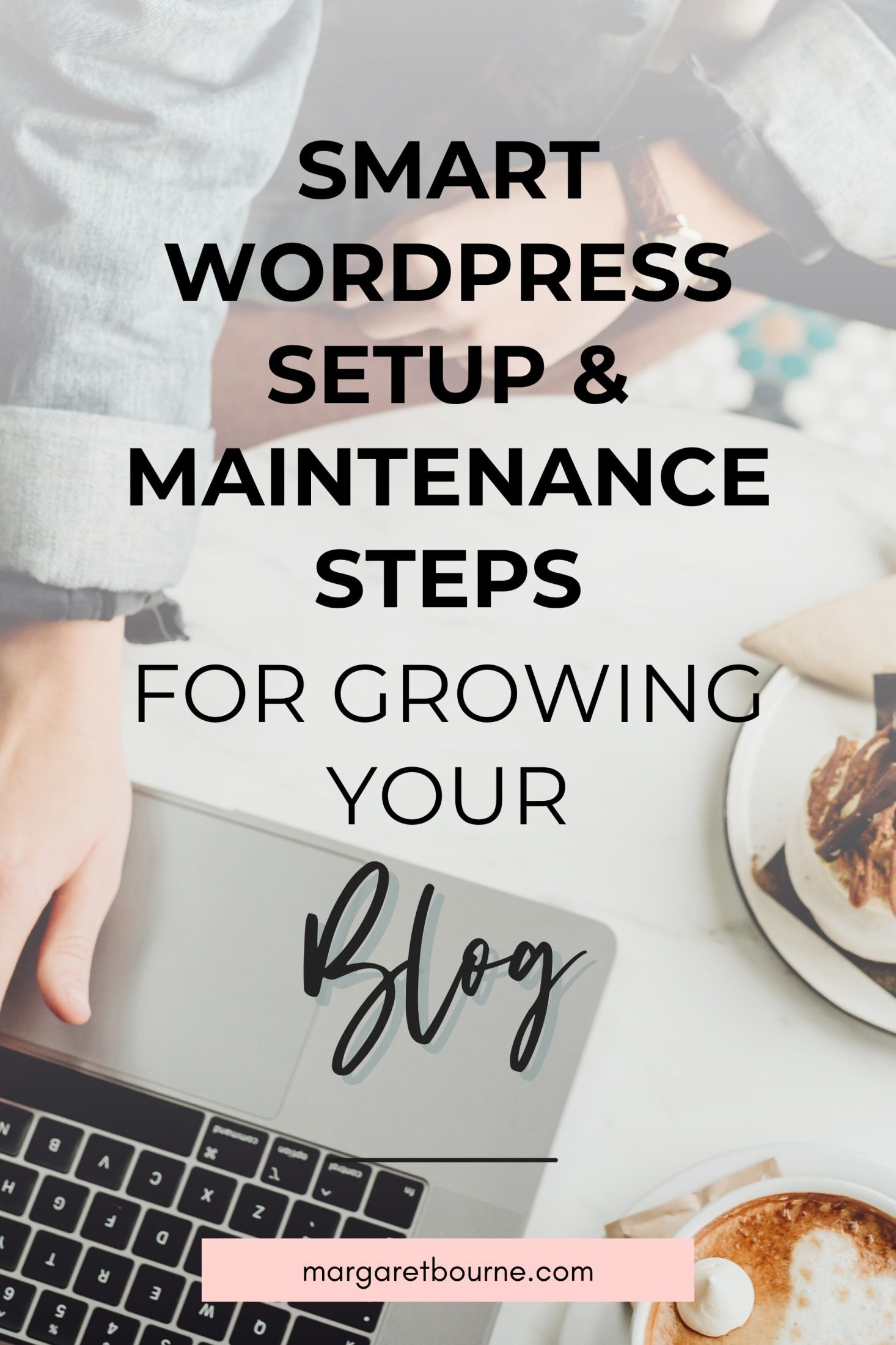 WordPress Setup and Maintenance Guide: What to Do After Installing WordPress 6 WordPress etup and maintenance pin 2