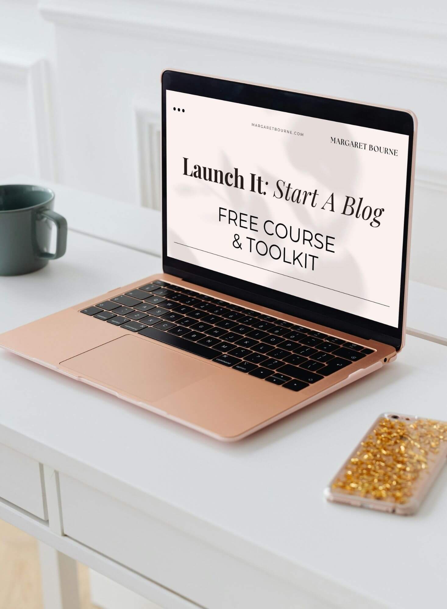 Margaret Bourne - Blog Coach 6 Launch It Start A Blog course from blog coach Margaret Bourne.